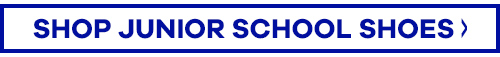 white banner, says SHOP JUNIOR SCHOOL SHOES